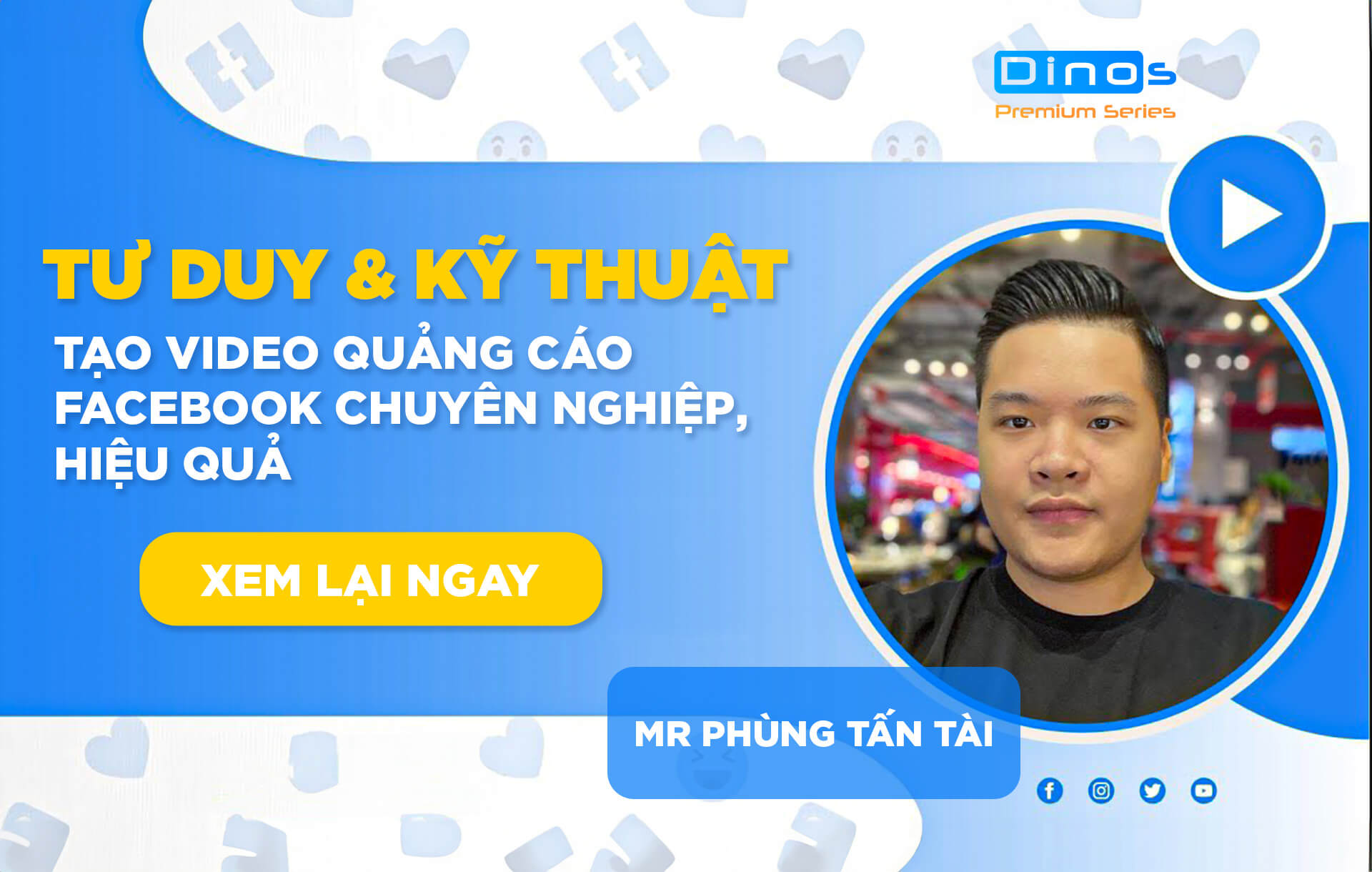 Tư duy & kỹ thuật tạo video quảng cáo Facebook chuyên nghiệp, hiệu quả